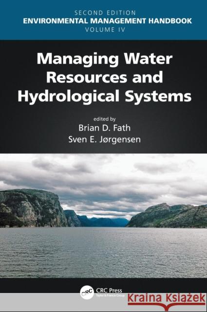 Managing Water Resources and Hydrological Systems Brian D. Fath (Towson University), Sven Erik Jorgensen (Copenhagen University, Denmark) 9781138342668 Taylor & Francis Ltd