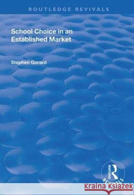 School Choice in an Established Market Stephen Gorard   9781138342972 Routledge