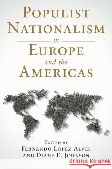 Populist Nationalism in Europe and the Americas Fernando Lopez-Alves Diane E. Johnson 9781138343078