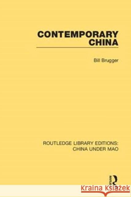 Contemporary China Bill Brugger 9781138343580 Taylor and Francis