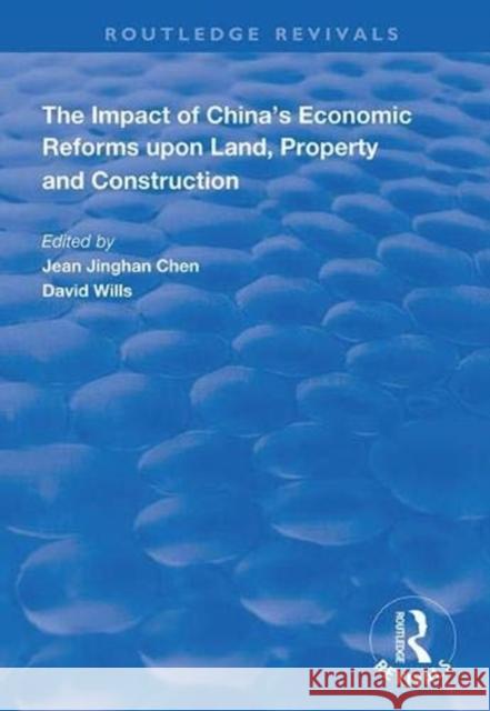 The Impact of China's Economic Reforms Upon Land, Property and Construction Jean Jinghan Chen David Wills 9781138343702 Routledge