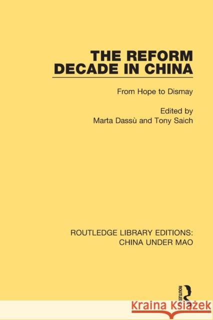 The Reform Decade in China: From Hope to Dismay Marta Dassu Tony Saich 9781138343719