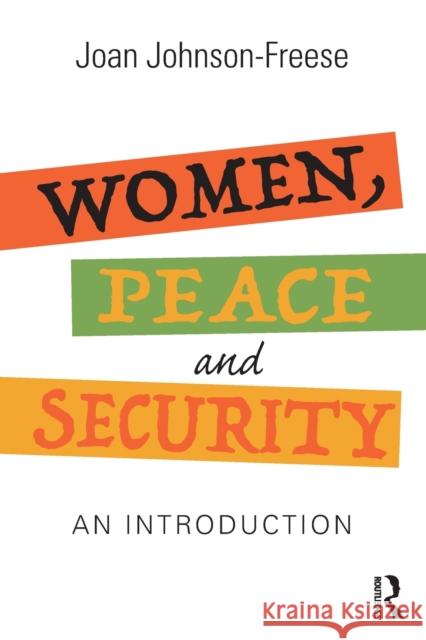 Women, Peace and Security: An Introduction Joan Johnson-Freese 9781138344051 Routledge