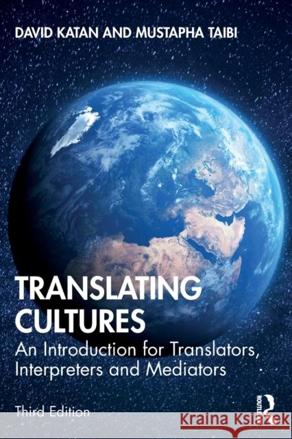 Translating Cultures: An Introduction for Translators, Interpreters and Mediators David Katan Mustapha Taibi 9781138344464 Routledge