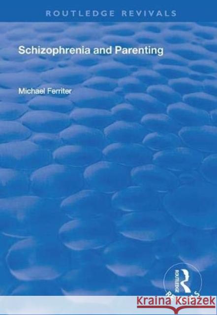 Schizophrenia and Parenting Michael Ferriter   9781138348257 Routledge