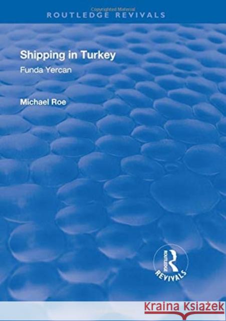 Shipping in Turkey: A Marketing Analysis of the Passenger Ferry Sector Funda Yercan Michael Roe 9781138348363 Routledge
