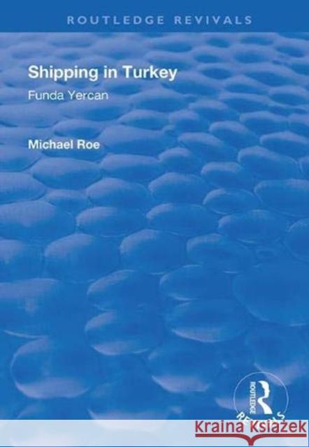 Shipping in Turkey: A Marketing Analysis of the Passenger Ferry Sector Funda Yercan Michael Roe 9781138348400 Routledge