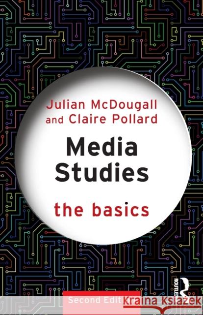 Media Studies: The Basics Julian McDougall Claire Pollard 9781138349162