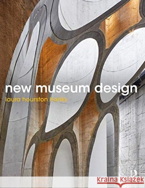 New Museum Design Laura Hoursto 9781138350915 Routledge