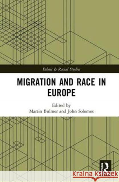 Migration and Race in Europe Martin Bulmer John Solomos 9781138351301 Routledge