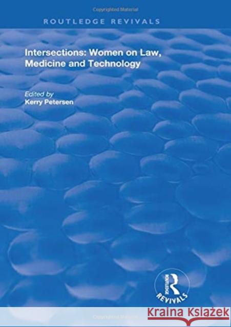 Intersections: Women on Law, Medicine and Technology Kerry Petersen 9781138351349 Routledge