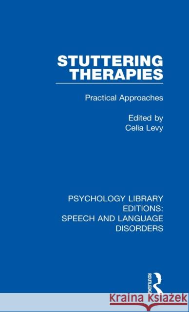 Stuttering Therapies: Practical Approaches Celia Levy 9781138353145 Routledge