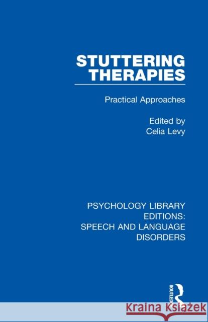 Stuttering Therapies: Practical Approaches Celia Levy 9781138353220 Routledge