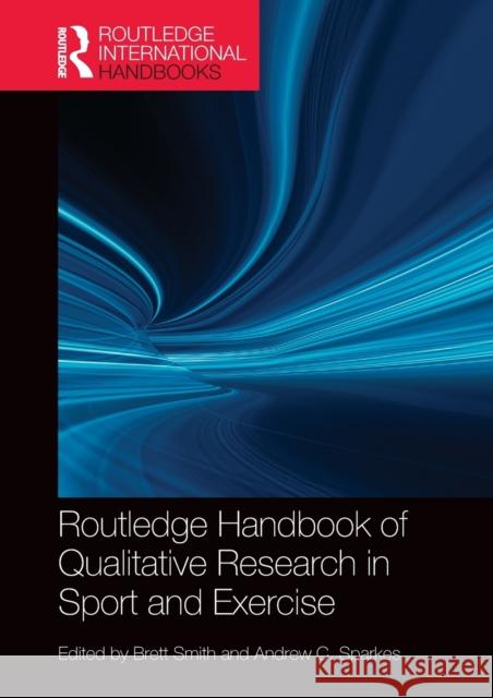 Routledge Handbook of Qualitative Research in Sport and Exercise Brett Smith Andrew C. Sparkes 9781138353480