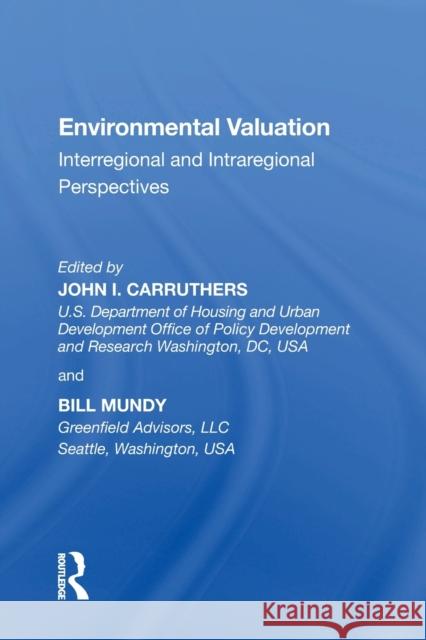 Environmental Valuation: Interregional and Intraregional Perspectives John I. Carruthers Bill Mundy 9781138356870