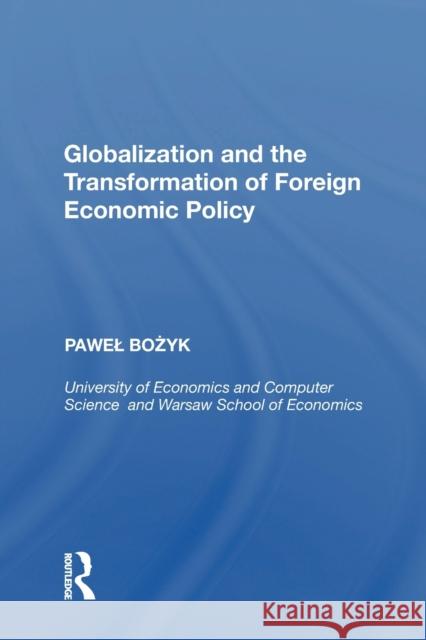 Globalization and the Transformation of Foreign Economic Policy Pawel Bozyk 9781138357013 Routledge