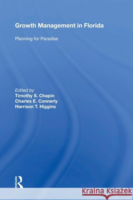 Growth Management in Florida: Planning for Paradise Timothy S. Chapin Charles E. Connerly Harrison T. Higgins 9781138357037
