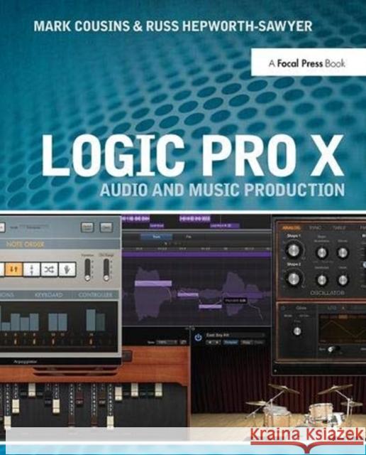 Logic Pro X: Audio and Music Production Cousins, Mark 9781138357471 Taylor and Francis