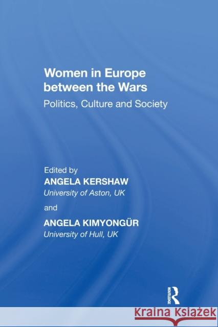 Women in Europe Between the Wars: Politics, Culture and Society Kimyongür, Angela 9781138357990 Routledge