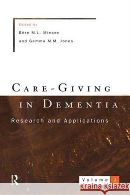 Care-Giving in Dementia 2 Jones, Gemma 9781138358133