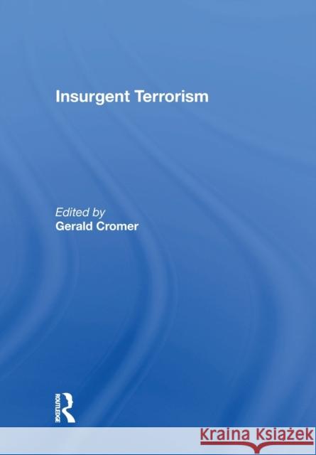 Insurgent Terrorism Gerald Mars David Nelken Gerald Cromer 9781138358188 Routledge
