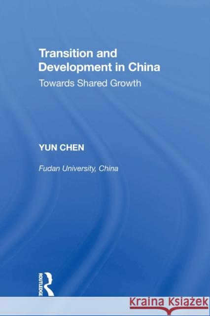 Transition and Development in China: Towards Shared Growth Yun Chen 9781138358492 Routledge