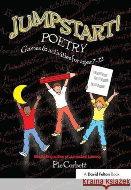 Jumpstart! Poetry: Games and Activities for Ages 7-12 Corbett, Pie 9781138358553 Taylor and Francis