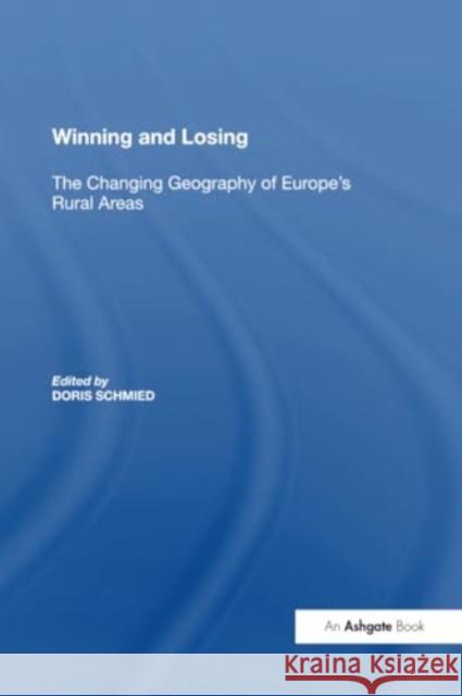 Winning and Losing: The Changing Geography of Europe's Rural Areas Doris Schmied 9781138358614