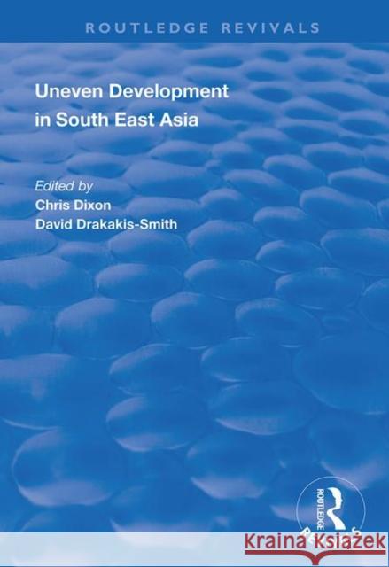 Uneven Development in South East Asia Chris Dixon David Drakakis-Smith  9781138359239 Routledge