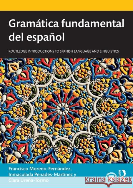 Gramática fundamental del español Moreno-Fernández, Francisco 9781138359611