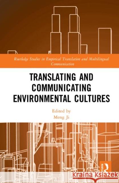 Translating and Communicating Environmental Cultures Meng Ji 9781138359819 Routledge