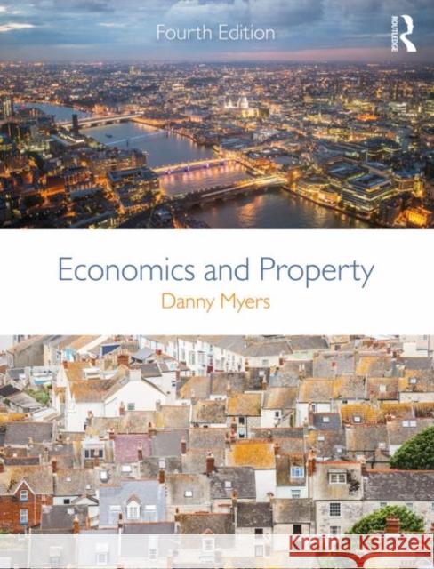 Economics and Property Danny Myers 9781138359987 Routledge