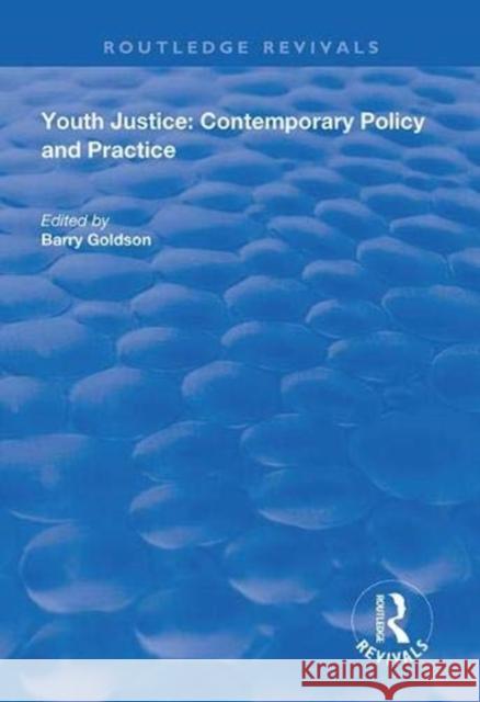 Youth Justice: Contemporary Policy and Practice Barry Goldson   9781138360020