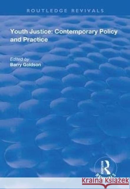 Youth Justice: Contemporary Policy and Practice Barry Goldson 9781138360044