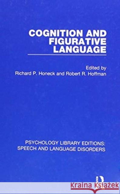 Cognition and Figurative Language Richard P. Honeck Robert R. Hoffman 9781138361003