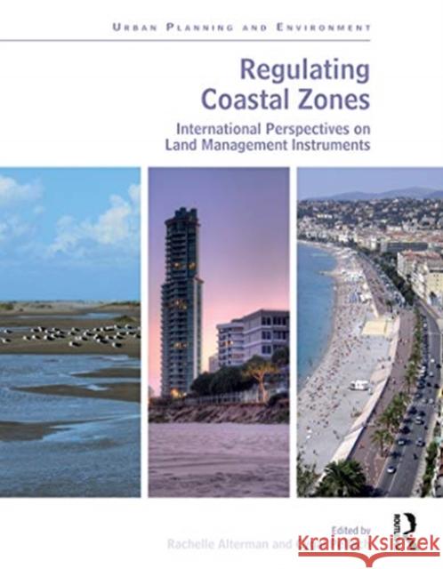 Regulating Coastal Zones: International Perspectives on Land Management Instruments Alterman, Rachelle 9781138361560 Routledge