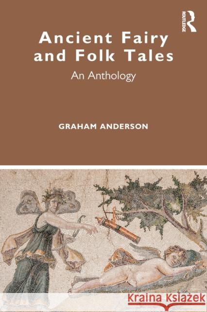 Ancient Fairy and Folk Tales: An Anthology Graham Anderson 9781138361799