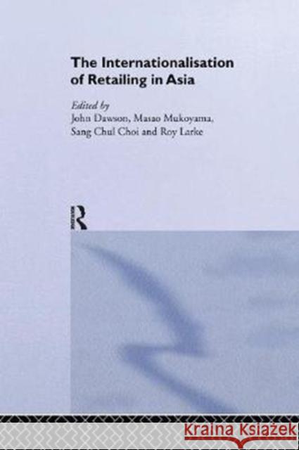 The Internationalisation of Retailing in Asia  9781138362154 