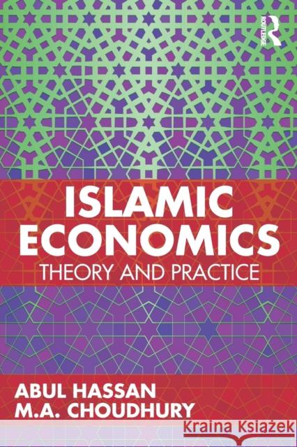 Islamic Economics: Theory and Practice Abul Hassan M. a. Choudhury 9781138362437