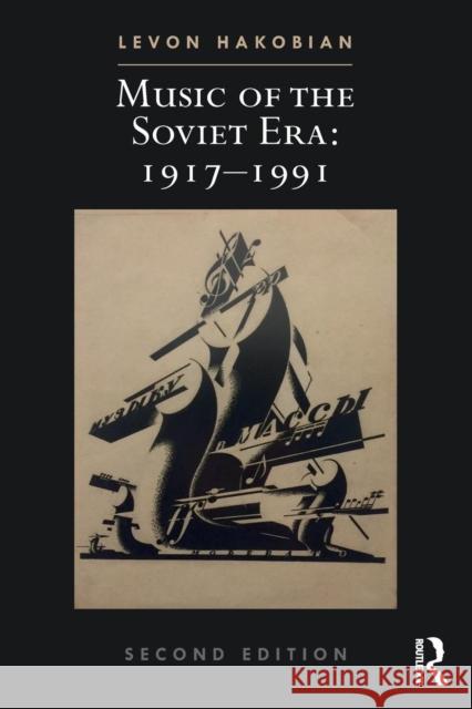 Music of the Soviet Era: 1917-1991 Levon Hakobian 9781138362659 Taylor and Francis