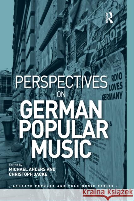 Perspectives on German Popular Music Michael Ahlers Christoph Jacke 9781138363069 Routledge