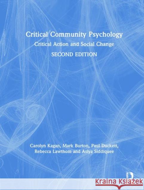 Critical Community Psychology: Critical Action and Social Change Kagan, Carolyn 9781138364059