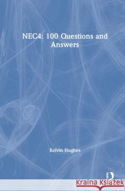 Nec4: 100 Questions and Answers Kelvin Hughes 9781138365247 Routledge