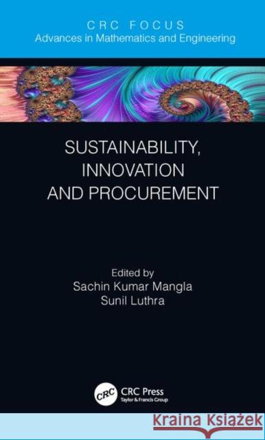 Sustainability, Innovation and Procurement Sachin Kumar Mangla Sunil Luthra 9781138365483 CRC Press