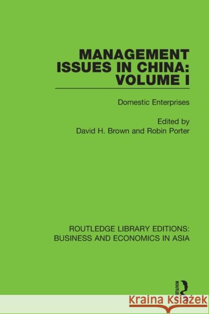 Management Issues in China: Volume 1: Domestic Enterprises David H. Brown Robin Porter 9781138365513 Routledge