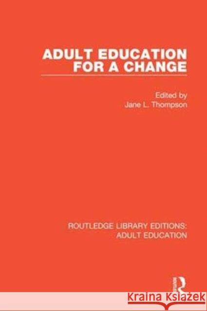 Adult Education for a Change Jane L. Thompson 9781138365896 Routledge