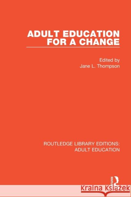 Adult Education for a Change Jane L. Thompson 9781138366060 Routledge