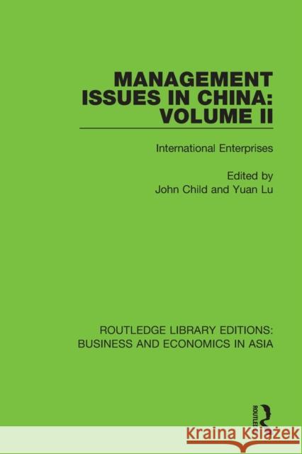 Management Issues in China: Volume 2: International Enterprises John Child Yuan Lu 9781138366602 Routledge