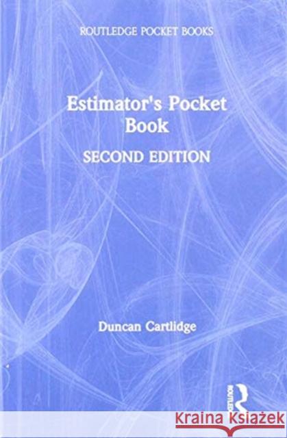Estimator's Pocket Book Cartlidge, Duncan 9781138366695 Routledge