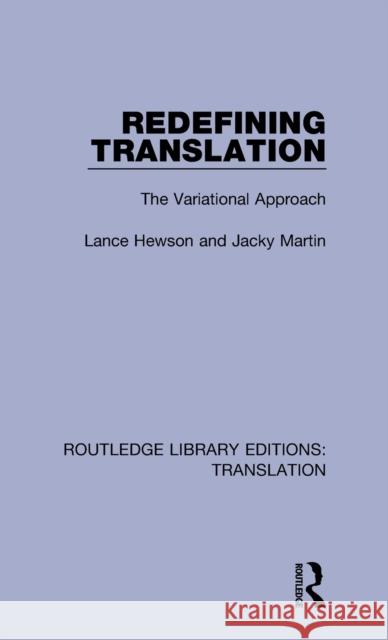 Redefining Translation: The Variational Approach Lance Hewson, Jacky Martin 9781138366879 Taylor and Francis